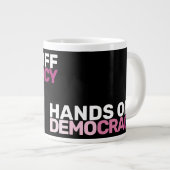 Bold Feminist Protest Art Hands Off Democracy ジャンボコーヒーマグカップ (正面右)