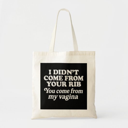 Bold Feminist Tote Bag | "I Didn't Come From Your トートバッグ (正面)