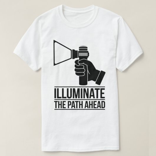 Bold Flashlight Hand Graphic - Motivational Text Tシャツ (デザイン正面)