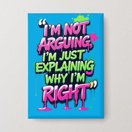 Bold Funny Quote Neon Graffiti Design 缶バッジ (正面)