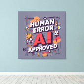 Bold “Human Error, AI Approved” Digital Art キャンバスプリント (インサイチュ (ウッドフロア))