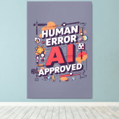 Bold “Human Error, AI Approved” Digital Art キャンバスプリント (インサイチュ (ウッドフロア))