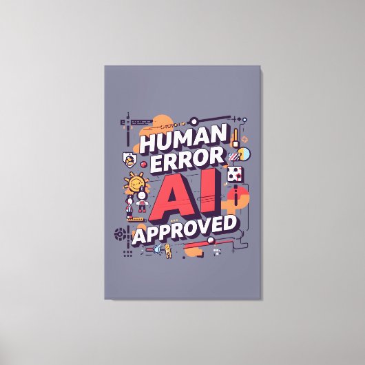 Bold “Human Error, AI Approved” Digital Art キャンバスプリント (正面)
