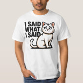 Bold I Said What I Said Cat Illustration Tシャツ (正面)