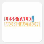 Bold Motivational Quote – Less Talk, More Action スクエアシール (正面)