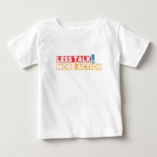 Bold Motivational Quote – Less Talk, More Action ベビーTシャツ (正面)
