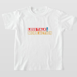 Bold Motivational Quote – Less Talk, More Action Tシャツ