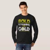 Bold & Panning For Gold Gold Panning Mining Miner Tシャツ (正面フル)