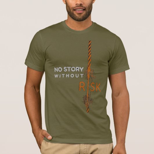 "Bold Roots: No Story Without Risk – モチベーション  Tシャツ (正面)