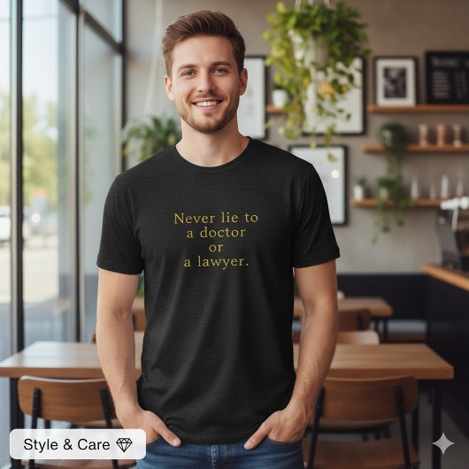 Bold Statement Never Lie Doctor Lawyer Tシャツ