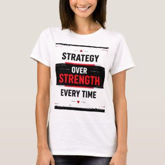 Bold "Strategy Over Strength Every Time" Graphic w Tシャツ