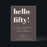 Bold Typography Brown Modern 50th Birthday Party 招待状<br><div class="desc">This modern 50th birthday invitation in brown features bold typography and a rich neutral color palette designed for a milestone celebration. The large “hello fifty” headline creates a strong focal point, paired with clean, minimal text that keeps event details clear and easy to read. Personalize the name, date, time, location,...</div>