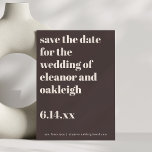 Bold Typography Earthy Brown Modern Wedding  セーブザデート<br><div class="desc">These personalized save the date cards in brown give guests an early heads-up while setting the tone for your wedding day. Customize the names, date, location, and website to share the details guests need most, whether you’re planning a destination wedding or a local celebration. The bold, modern typography stands out...</div>
