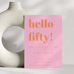 Bold Typography Pink Orange Modern 50th Birthday 招待状<br><div class="desc">A chic and modern design in bright pink and warm orange tones, perfect for celebrating a fabulous milestone. The bold “hello fifty!” typography makes a playful statement, while the clean layout keeps it elegant and stylish. Ideal for a 50th birthday party with personality—whether it’s cocktails, dinner, or dancing. Personalize with...</div>