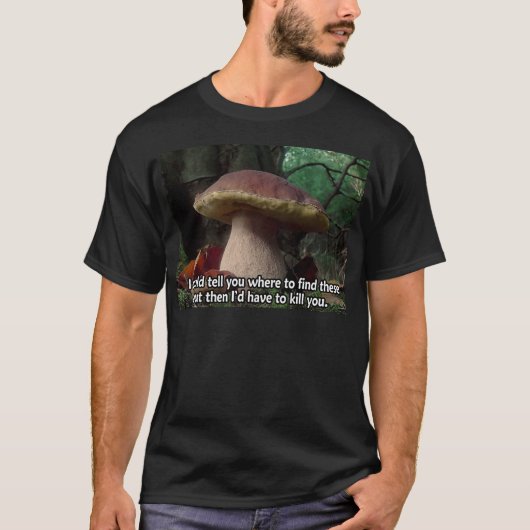 Bolete王-私は殺さなければなりません Tシャツ (正面)
