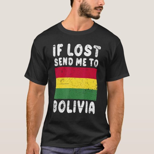 Bolivia Flag Souvenir If lost send me to Bolivia Tシャツ (正面)