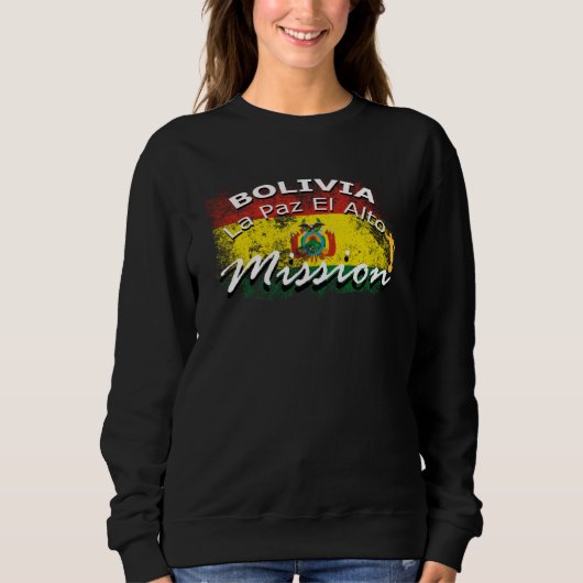 Bolivia La Paz El Alto Mormon LDS Mission Missiona スウェットシャツ (正面)