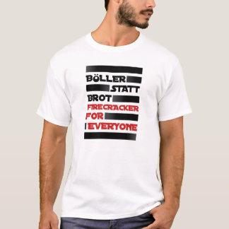 Böller statt Brot ! Tシャツ