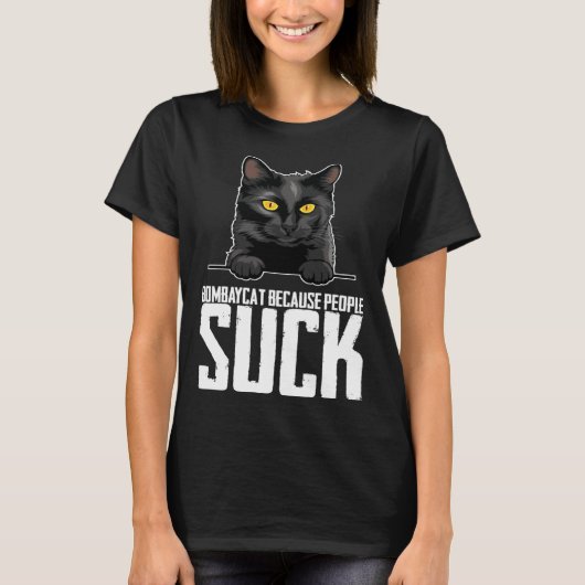 Bombaycat because people suck tシャツ (正面)