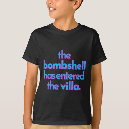 Bombshell Has Entered The Villa Funny Got A Text C Tシャツ (正面)