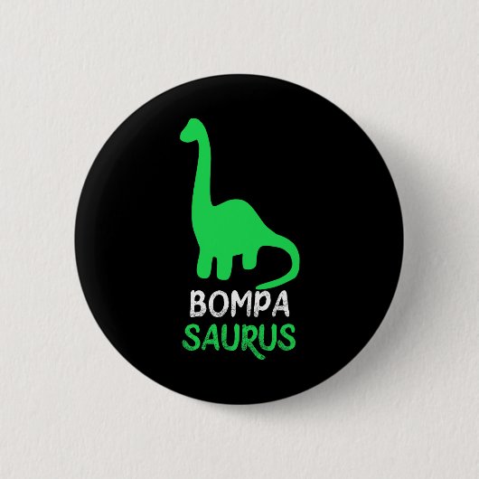 Bompa-saurus Funny Dino Dinosaur Bompasaurus 缶バッジ (正面)