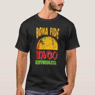 Bona Fide Taco Entusiasta Tacos Mexican Food Cost Tシャツ