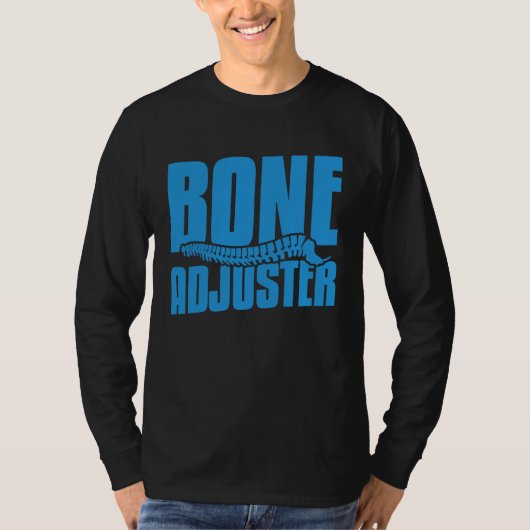Bone Adjuster Chiropractor Spine Adjustment Doctor Tシャツ (正面)