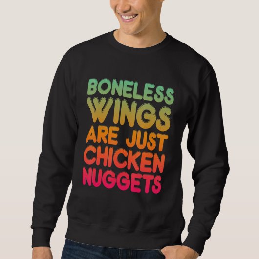 Boneless Wings Are Just Chicken Nuggets スウェットシャツ (正面)