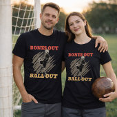 Bones Out Ball Out Soccer Fan Slogan Tシャツ