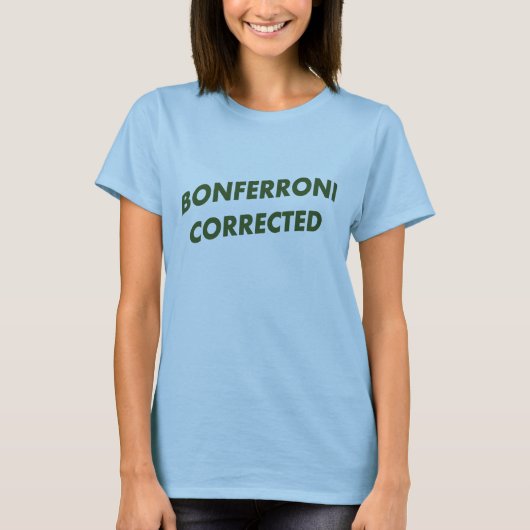 Bonferroniは訂正しました Tシャツ (正面)