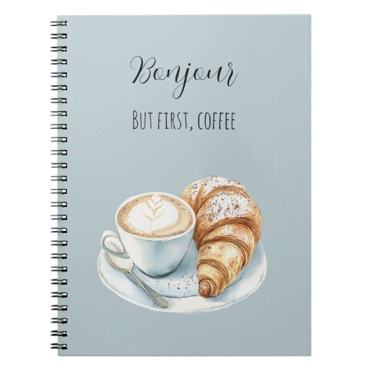 Bonjour Croissant But First, Coffee ノートブック (正面)