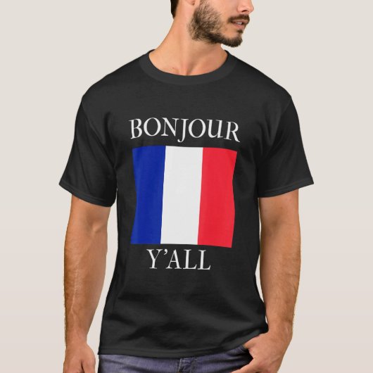 Bonjour Y'All  French Flag France Roots Tシャツ (正面)
