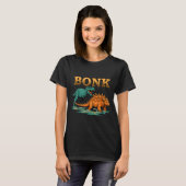 Bonk Dinosaur Funny Prehistoric Humor Design  Tシャツ (正面フル)
