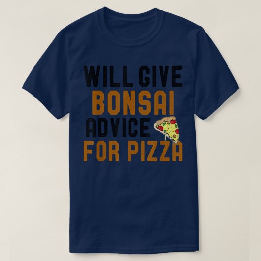 bonsaiのアドバイスとピザのユーモアを交換しよう ピザ大好き tシャツ (デザイン正面)