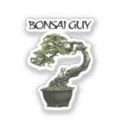 Bonsai guy funny quote for bonsai lovers シール (正面)