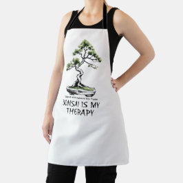 Bonsai is My Therapy funny quote for bonsai lovers エプロン