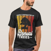 Bonsai Tree Owner Easily Distracted By Bonsai Tree Tシャツ (正面)