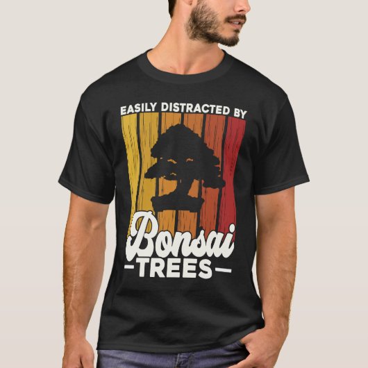 Bonsai Tree Owner Easily Distracted By Bonsai Tree Tシャツ (正面)