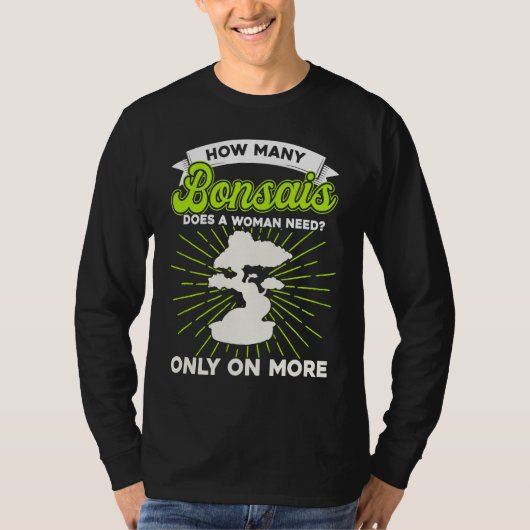Bonsai Tree Owner How Many Bonsais Does A Woman Ne Tシャツ (正面)