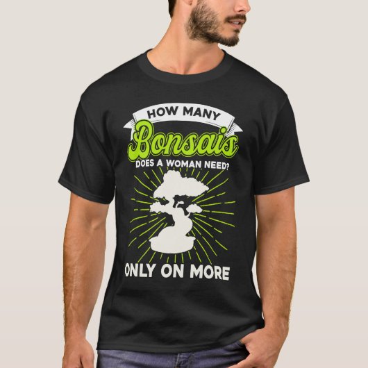 Bonsai Tree Owner How Many Bonsais Does A Woman Ne Tシャツ (正面)