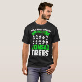 Bonsai Tree Owner I Really Do Need All These Bonsa Tシャツ (正面フル)