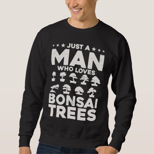 Bonsai Tree Owner Just A Man Who Loves Bonsai Tree スウェットシャツ (正面)