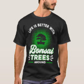 Bonsai Tree Owner  With Bonsai Trees Tシャツ (正面)