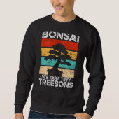 Bonsai We Take Tiny Treesons Backprint Bonsai スウェットシャツ (正面)