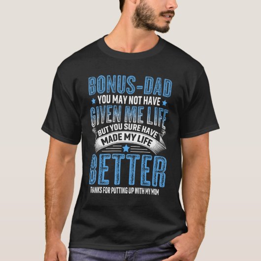 Bonus Dad Given Me Life Better Fathers Day Tシャツ (正面)
