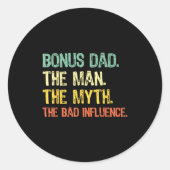 Bonus Dad The Man Myth Bad Influence Funny Step-da ラウンドシール (正面)