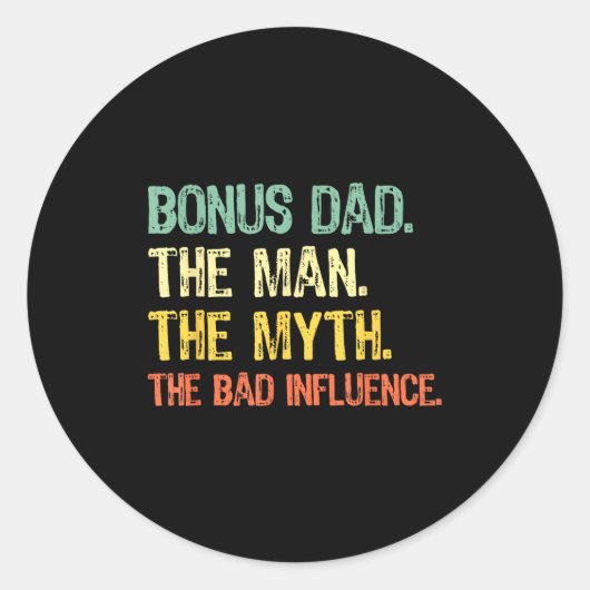 Bonus Dad The Man Myth Bad Influence Funny Step-da ラウンドシール (正面)