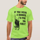 Booger Pick You First Funny Shirt Tシャツ<br><div class="desc">見えないのか？まだ欲しい？あなたが見るいずれかのデザインはカスタマイズ、任意の多くのZazzle製品に置くことができる！allangeeD0Tmail@gmailD0Tcomに送信するとすぐにリクエストを開始するインターネット上でおもしろTシャツを探していましたか？毎日、私たちは最も面白いシャツや女性を探し、デザインし、投稿し男性へて、それらのすべてはスタイル、色、価格の選択でカスタマイズ可能なtシャツである。グラフィックカッコいいス、おもしろい引用文、ことわざを見つけるたび風変わり、私たちは彼らをラップし考えて、私たちがインターネットの最も大きな選択のTシャツ…の何百と何百の選択肢の上に…侮辱や失礼、時には不快な物に対しては来、少し近付きすぎると言われてきたが、自分で決めたらどうだ。巨大な品種は自分のためにギフトのアイディア素晴らしか何かを見つけることを簡単にする。父の日，母の日，誕生日，バレンタインの日，記念日，または単に贈り物！在庫を見おもしろいてクリックくれるとか好きな物は？リンクを投稿したもしり、ツイートしたり、ピン留めしたり、好きになったりすると思う。感謝!</div>