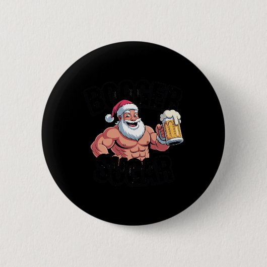 Booger Sugar Santa Funny Muscular Christmas Meme B 缶バッジ (正面)