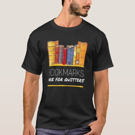 Book   & Book Nerd Bookmarks Are For Quitters Tシャツ (正面)